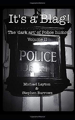 It's A Blag Ii: The 'dark Art' Of Police Humour