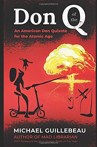 Don Of The Q: An American Don Quixote For The Atomic Age