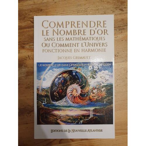 Comprendre Le Nombre D'or Sans Les Mathématiques Ou Comment L'univers Fonctionne En Harmonie
