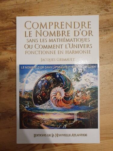 Comprendre Le Nombre D'or Sans Les Mathématiques Ou Comment L'univers Fonctionne En Harmonie