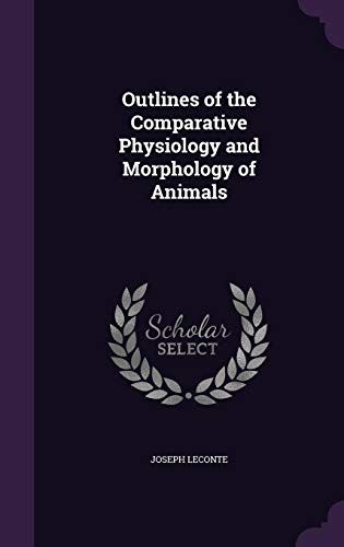 Outlines Of The Comparative Physiology And Morphology Of Animals