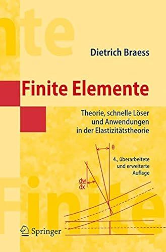 Finite Elemente: Theorie, Schnelle Löser Und Anwendungen In Der Elastizitätstheorie (Springer-Lehrbuch Masterclass) (German Edition)