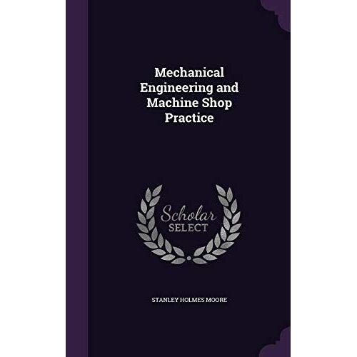 Mechanical Engineering And Machine Shop Practice