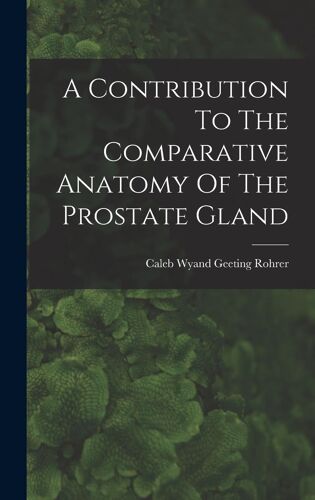 A Contribution To The Comparative Anatomy Of The Prostate Gland
