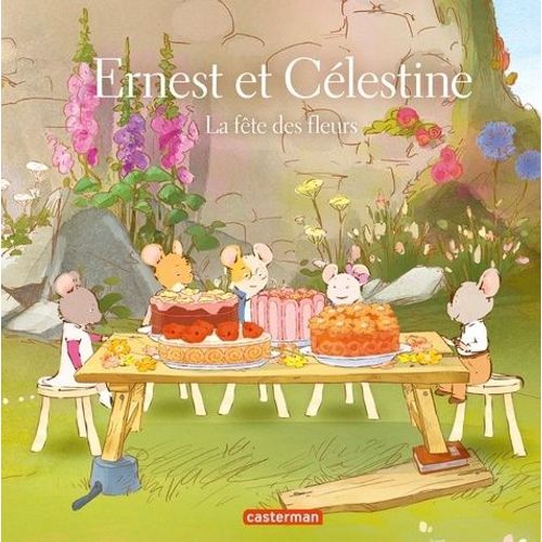 Ernest Et Célestine - Tome - La Fête Des Fleurs