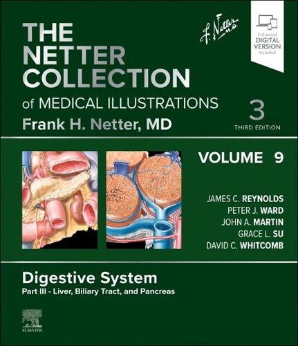 The Netter Collection Of Medical Illustrations: Digestive System, Volume 9, Part Iii - Liver, Biliary Tract, And Pancreas