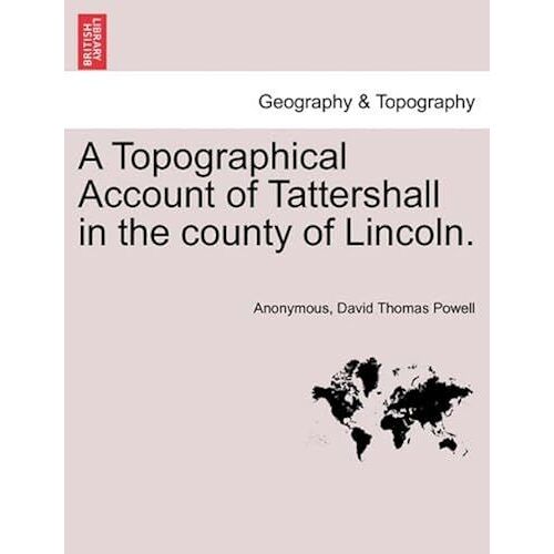 A Topographical Account Of Tattershall In The County Of Lincoln.