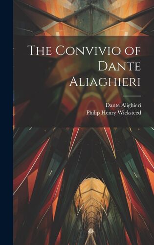 The Convivio Of Dante Aliaghieri
