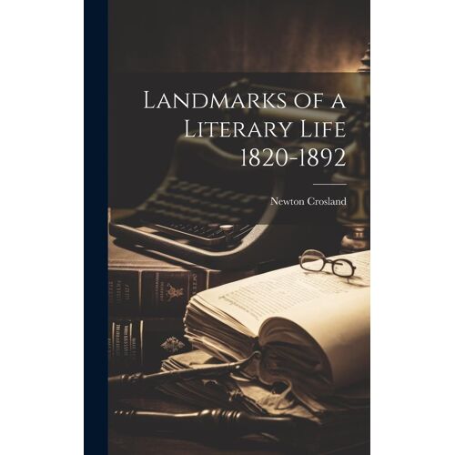 Landmarks Of A Literary Life 1820-1892