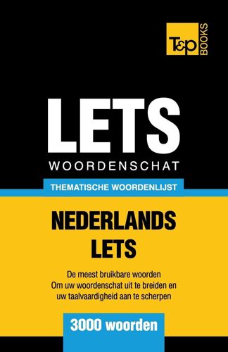 Thematische Woordenschat Nederlands-Lets - 3000 Woorden