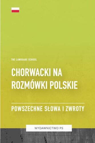 Chorwacki Na Rozmówki Polskie - Powszechne Sowa I Zwroty