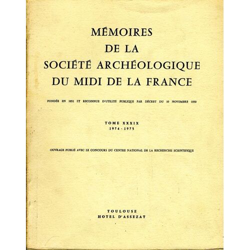 Mémoires De La Société Archéologique Du Midi De La France, Tome 39, 1974-1975