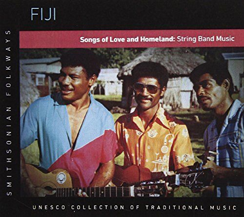 Fiji: Songs Of Love & Homeland Stri