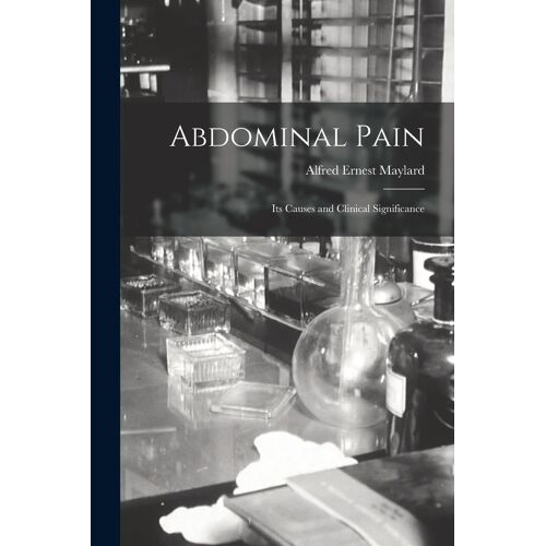 Abdominal Pain: Its Causes And Clinical Significance