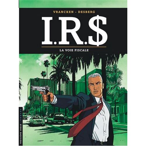 Bd, Ir$, La Voie Fiscale - Volume 1 - Édition Lombard