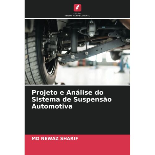 Projeto E Análise Do Sistema De Suspensão Automotiva