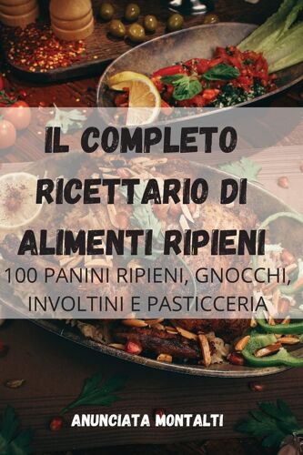Il Completo Ricettario Di Alimenti Ripieni