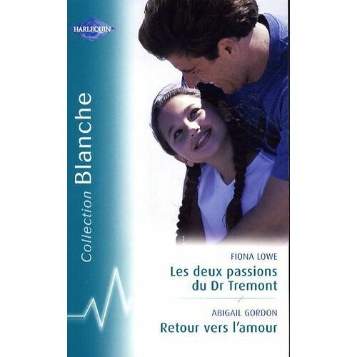 Les Deux Passions Du Dr Tremont ; Retour Vers L'amour