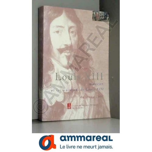 Louis Xiii Et Les Musiciens De Louis Xiii, Programme Édité À L'occasion Des Grandes Journées Réalisées Par Le Centre De Musique Baroque De V