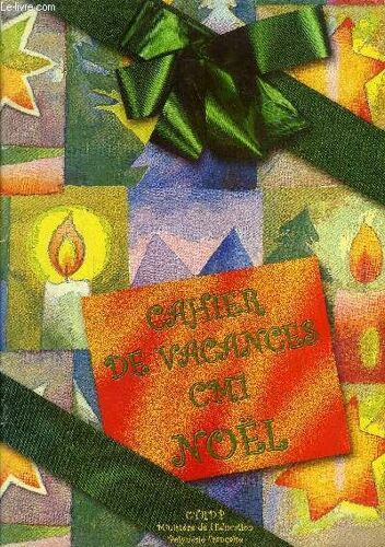 Cahier De Vacances - Cm1 - Noel - Le Tapa Hier Et Aujourd Hui, La Fabrication Du Tapa- La Perle Noire, Perles Des Mers Du Sud- Cartes De Noel- La Peche Aux Cailloux- La Pirogue- Tia A Noera- Une Buche(...)