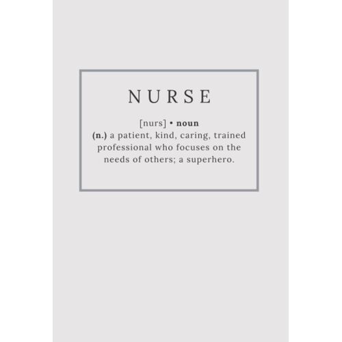 Notebook For Nurses; A5 Travel-Sized Notebook Journal, 300 Lined-Pages, For Work, School, Travel: Nurse Definition