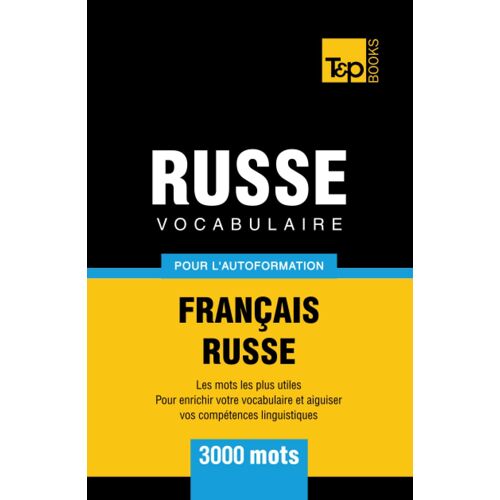 Vocabulaire Français-Russe Pour L'autoformation - 3000 Mots (French Collection)