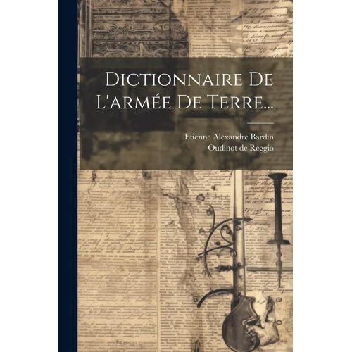 Dictionnaire De L'armée De Terre...