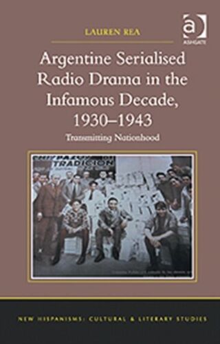 Argentine Serialised Radio Drama In The Infamous Decade, 1930-1943