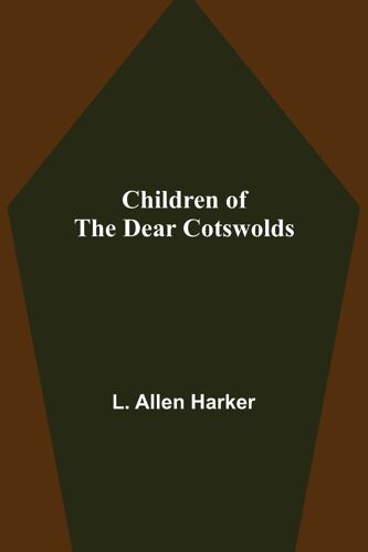 Children Of The Dear Cotswolds