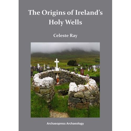 The Origins Of Ireland's Holy Wells