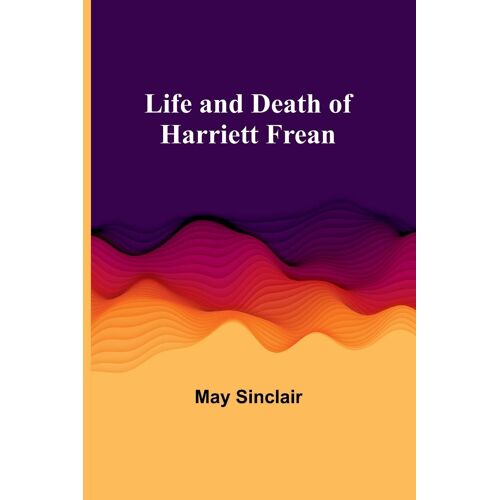Life And Death Of Harriett Frean