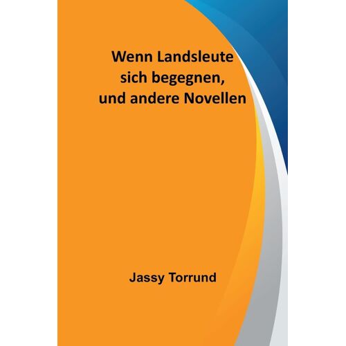 Wenn Landsleute Sich Begegnen, Und Andere Novellen