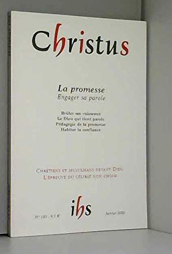 Christus, N° 193 : La Promesse, Engager Sa Parole, Brûler Ses Vaisseaux, Le Dieu Qui Tient Parole, Pédagogie De La Promesse, Habiter La Confiance