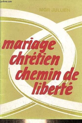 Mariage Chrétien, Chemin De Liberté