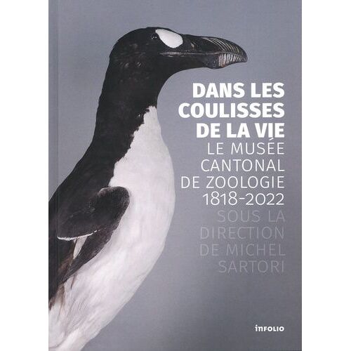 Dans Les Coulisses De La Vie - Le Musée Cantonal De Zoologie 1818-2022