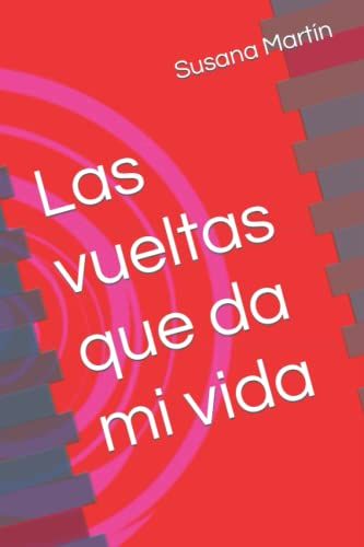 Las Vueltas Que Da Mi Vida