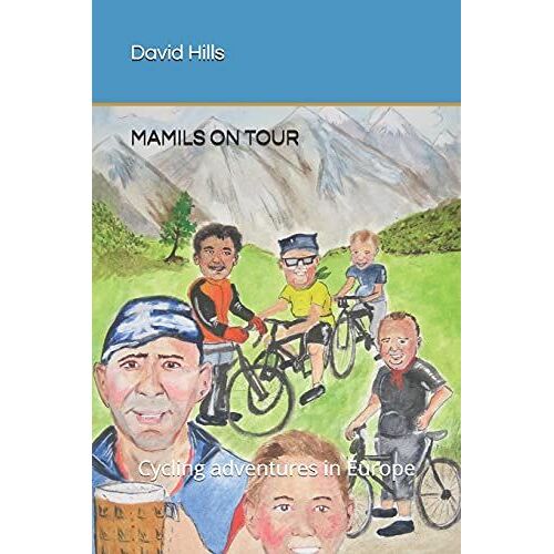 Mamils On Tour: Cycling Adventures In Europe