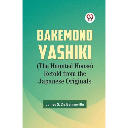 Bakemono Yashiki (The Haunted House) Retold From The Japanese Originals