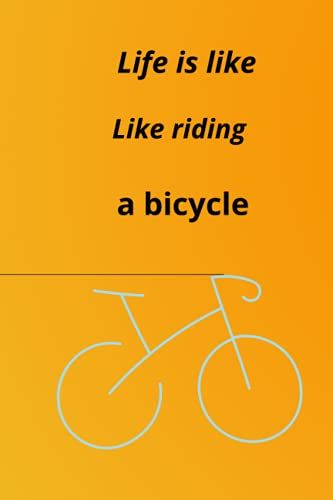 Life Is Like Riding A Bicycle: Lined Book