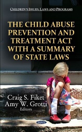 Child Abuse Prevention & Treatment Act With A Summary Of State Laws