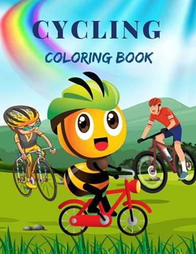 Cycling Coloring Book: Cycling Coloring Book For Girls And Boys, Bicycle Coloring Book, Mountain Cycle Coloring Book For Kids And Adults.