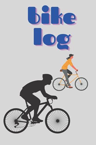 Bike Log: Keep Track Of Your Daily Rides By Entering Details In This 120-Page Handy 6x9 Inch Journal