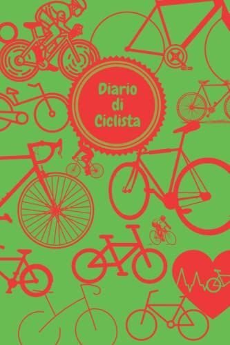 Diario Di Ciclista: Il Tuo Compagno Di Ciclismo: Registra I Dettagli Dei Tuoi Percorsi In Bicicletta | Compilato Da Un Appassionato Ciclista | 120 Pagine | 15,24cm X 22,86cm | 8,27''x11,69''