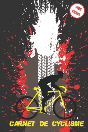 Carnet De Cyclisme: Noter Les Performances De Vos Entrainements , Distances, Vitesses , Les Routes Empruntées, La Météo Et Plus Encore / 100 Fiches Faciles À Remplir