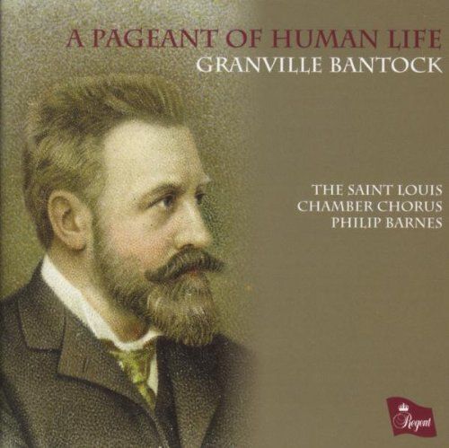 Bantock:Pageant Of Human Life