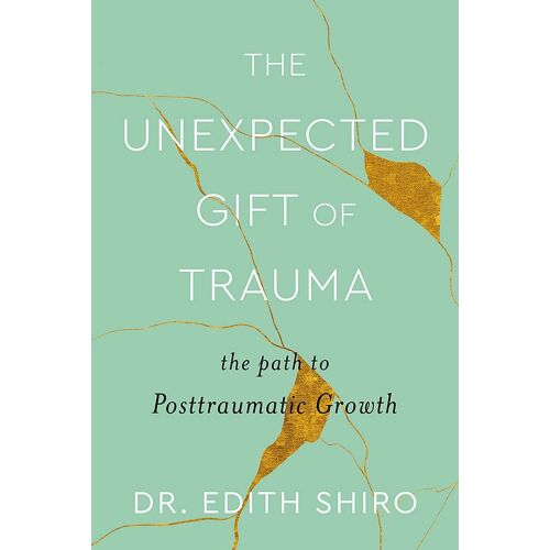 The Unexpected Gift Of Trauma