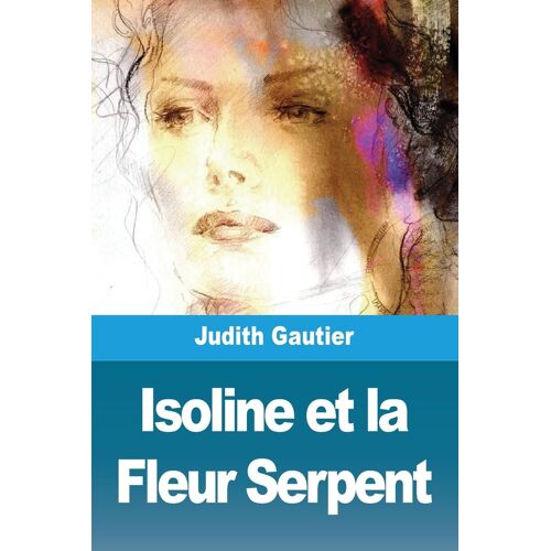 Isoline Et La Fleur Serpent