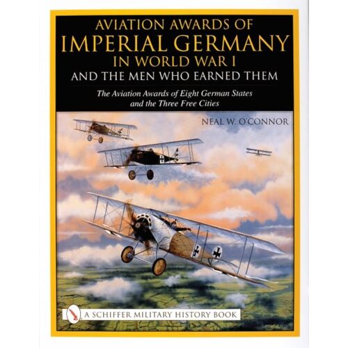Aviation Awards Of Imperial Germany In World War I And The Men Who Earned Them