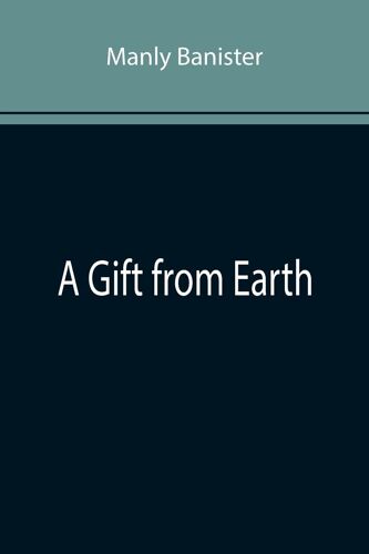 A Gift From Earth