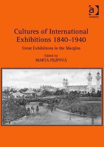 Cultures Of International Exhibitions 1840-1940